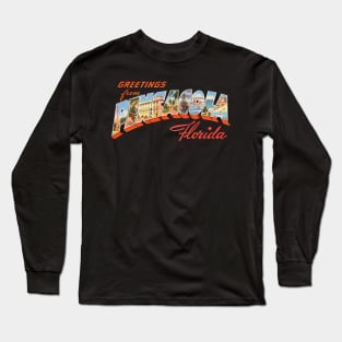 Greetings from Pensacola Florida Long Sleeve T-Shirt